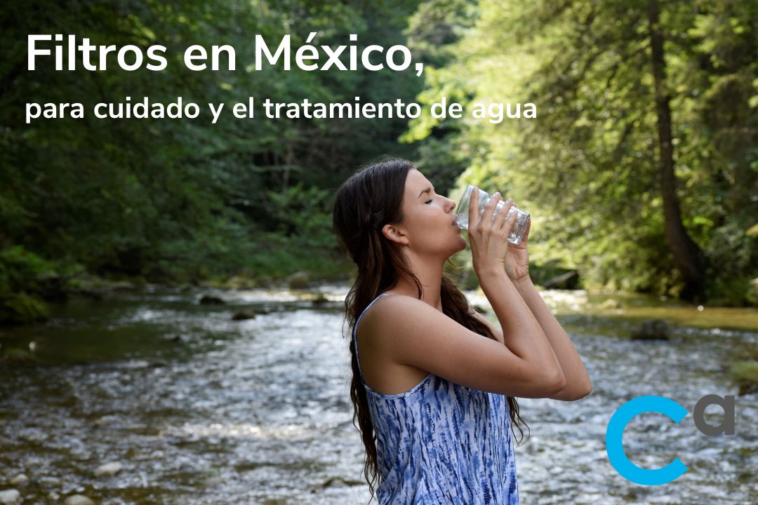 Filtros en México para agua de casa, industrial y municipal