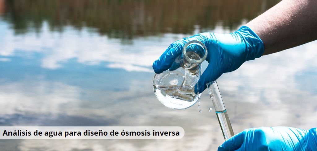 Análisis de agua para diseño de ósmosis inversa