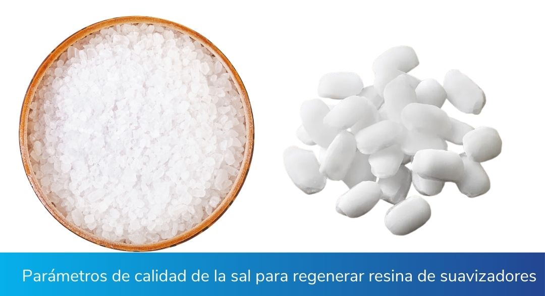 Parámetros de calidad de la sal para regenerar resina de suavizadores